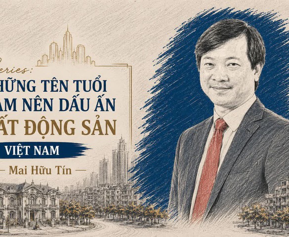 Không xây các khu đô thị, doanh nhân Mai Hữu Tín để lại dấu ấn bất động sản bằng cách nào?