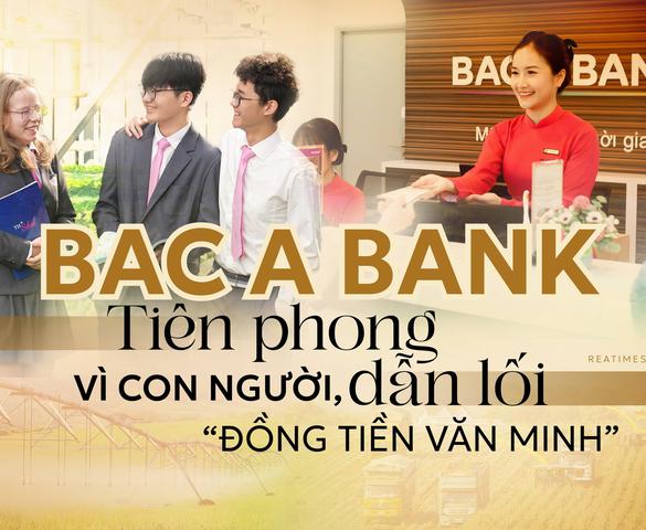 BAC A BANK: Từ "đồng tiền văn minh" đến những giá trị xanh cho nền kinh tế