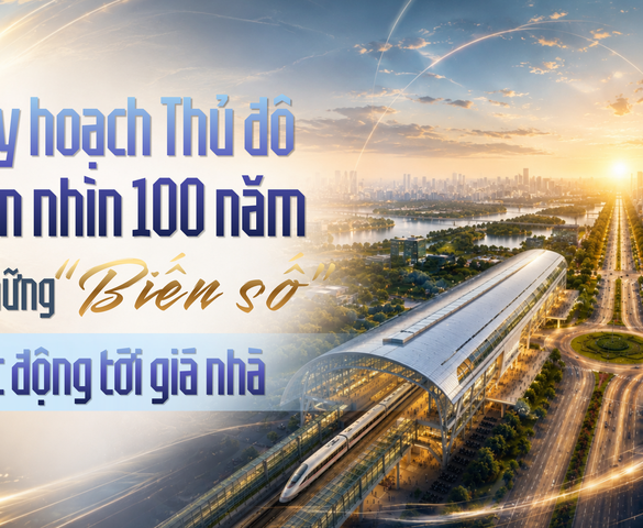 Quy hoạch Thủ đô tầm nhìn 100 năm và những tác động tới giá nhà Hà Nội