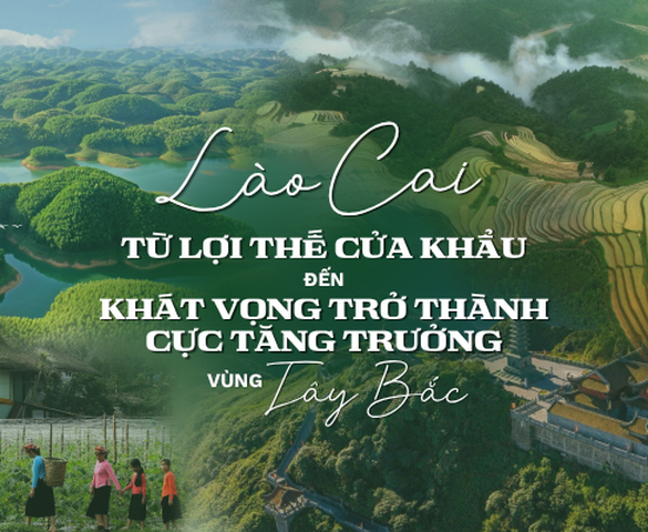 Lào Cai trước bài toán xây dựng mô hình phát triển mới để trở thành một cực tăng trưởng ở vùng Tây Bắc