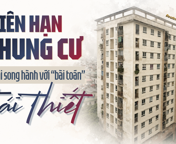 Niên hạn chung cư: Từ "điểm kết thúc" của công trình đến bài toán tái thiết cuộc sống