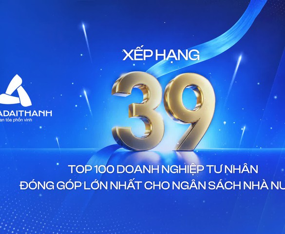 Tân Á Đại Thành xếp thứ 39 trong Top 100 doanh nghiệp tư nhân đóng góp ngân sách lớn năm 2025