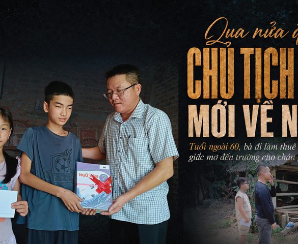 Qua nửa đêm Chủ tịch xã mới về nhà:
Bài 1 - Ở tuổi ngoài 60, bà đi làm thuê để giữ giấc mơ đến trường cho cháu