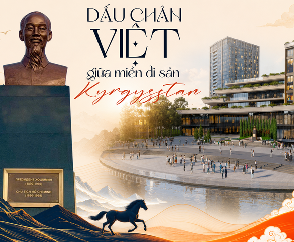 Dấu chân Việt giữa miền di sản Kyrgyzstan