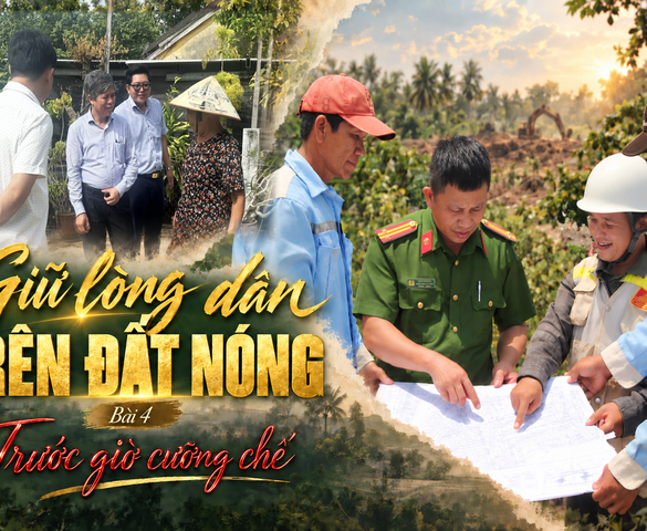 Giữ lòng dân trên đất nóng: Bài 4 - Trước giờ cưỡng chế