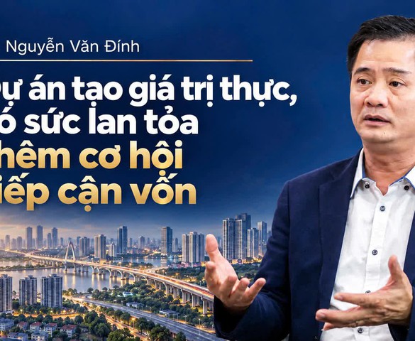 TS. Nguyễn Văn Đính: Tín dụng tiếp sức cho các dự án lớn, thị trường bất động sản thêm dư địa phục hồi