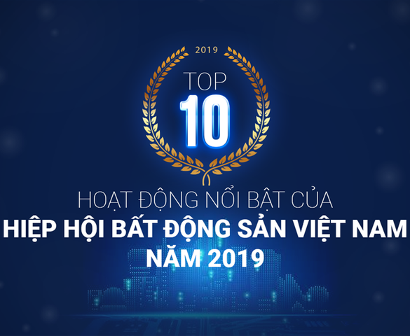 Top 10 activities of the Vietnam National Real Estate Association in 2019