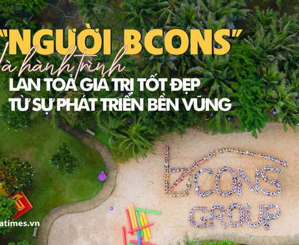 “Người Bcons“ và hành trình lan toả giá trị tốt đẹp từ sự phát triển bền vững