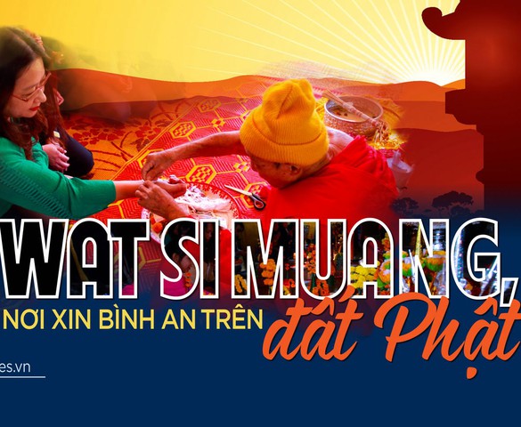 Kỳ II: Wat Si Muang, nơi xin bình an trên đất Phật