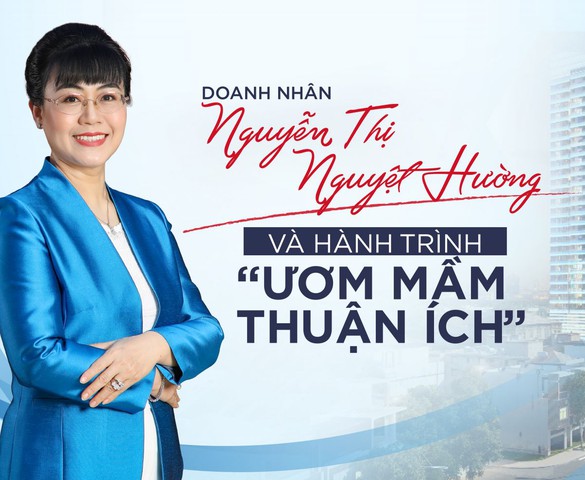 Doanh nhân Nguyễn Thị Nguyệt Hường và hành trình “ươm mầm thuận ích”