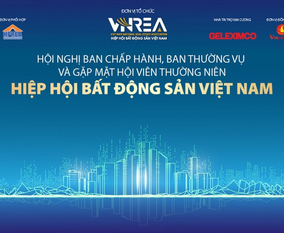 Hiệp hội Bất động sản Việt Nam tổ chức Hội nghị Ban Chấp hành, Ban Thường vụ và gặp mặt Hội viên thường niên 2023