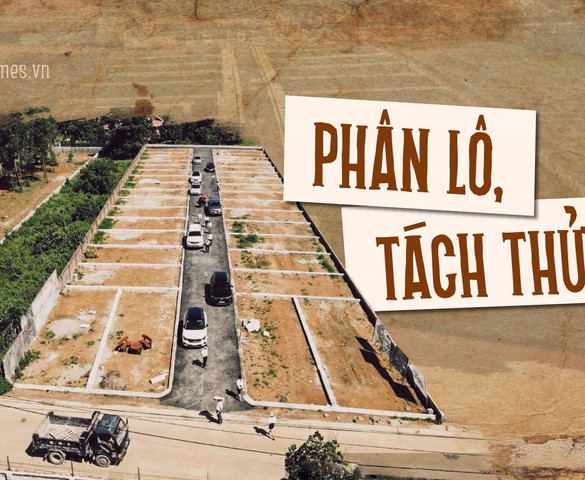 Luật Kinh doanh bất động sản (sửa đổi) “siết” phân lô bán nền, thị trường bất động sản sẽ ra sao?
