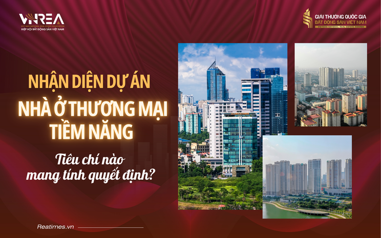 Nhận diện dự án nhà ở thương mại tiềm năng: Tiêu chí nào mang tính quyết định?