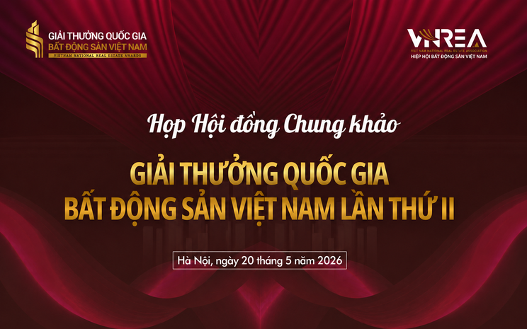 Hôm nay diễn ra Họp Hội đồng Chung khảo Giải thưởng Quốc gia Bất động sản Việt Nam lần thứ II