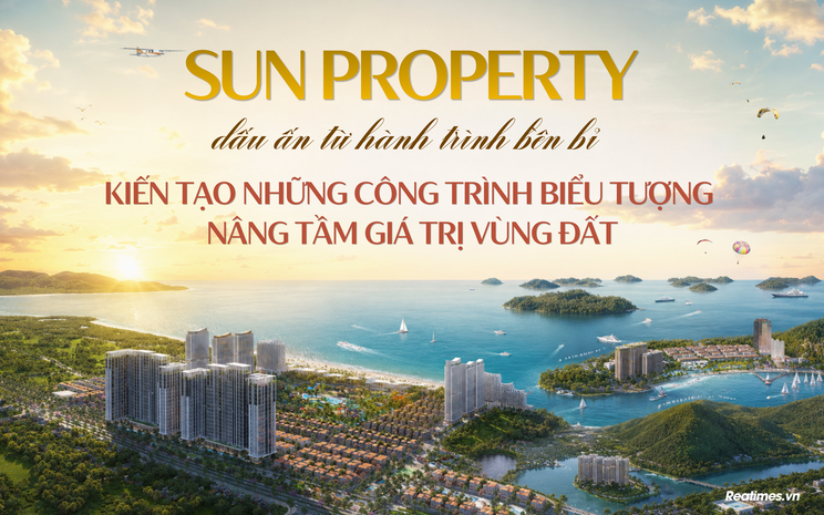 Sun Property: Dấu ấn từ hành trình bền bỉ kiến tạo những công trình biểu tượng, nâng tầm giá trị vùng đất